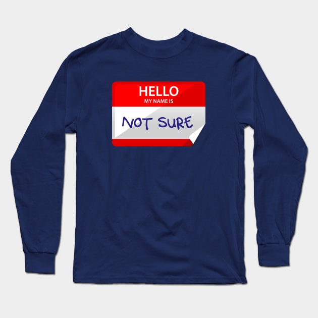 Not Sure Long Sleeve T-Shirt by slugbunny